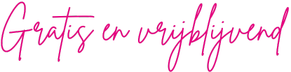 Gratis en vrijblijvend. tekst